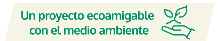 Un proyecto ecoamigable